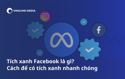 Tích xanh Facebook là gì? Cách để có tích xanh nhanh chóng